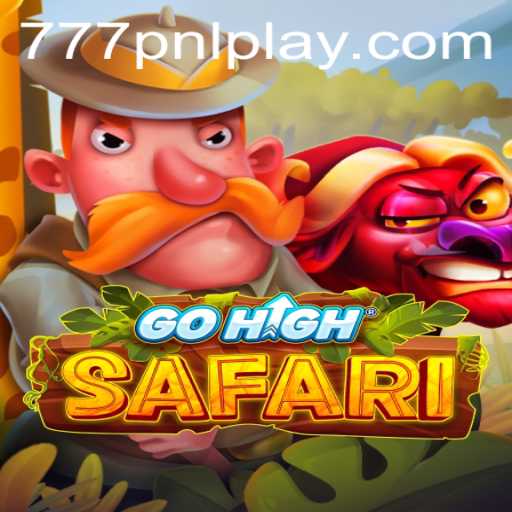 Discover the Excitement of GoHighSafari: The Ultimate Adventure Game with a Twist of 777PNL