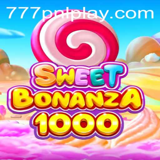 SweetBonanza1000: A Candy-Coated Adventure with 777PNL