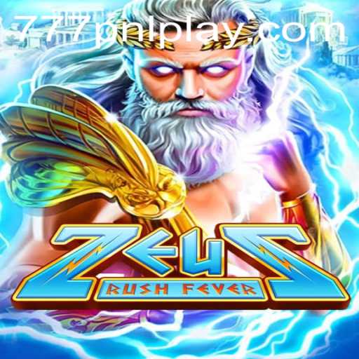 Explore the Thrilling World of ZeusRushFever Unleashing the Power of 777PNL
